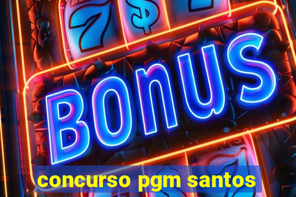 concurso pgm santos